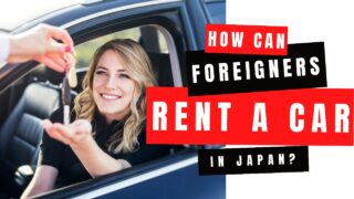 How Can Foreigners Rent a Car in Japan? A Simple Explanation