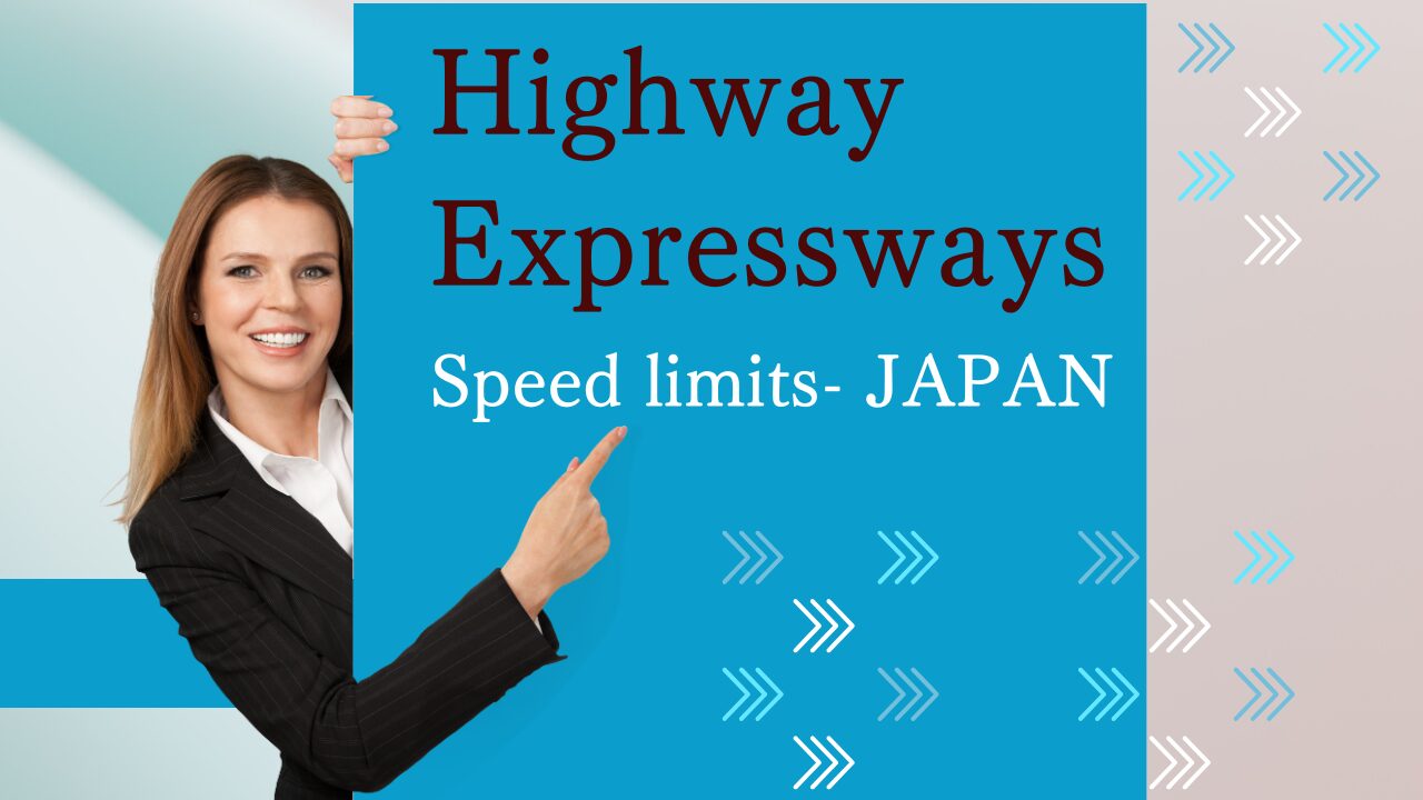 Highway | Expressways | Speed limits- JAPAN